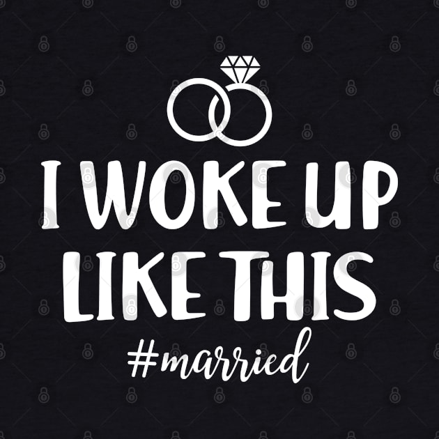 Newlywed - I woke up like this #Married by KC Happy Shop